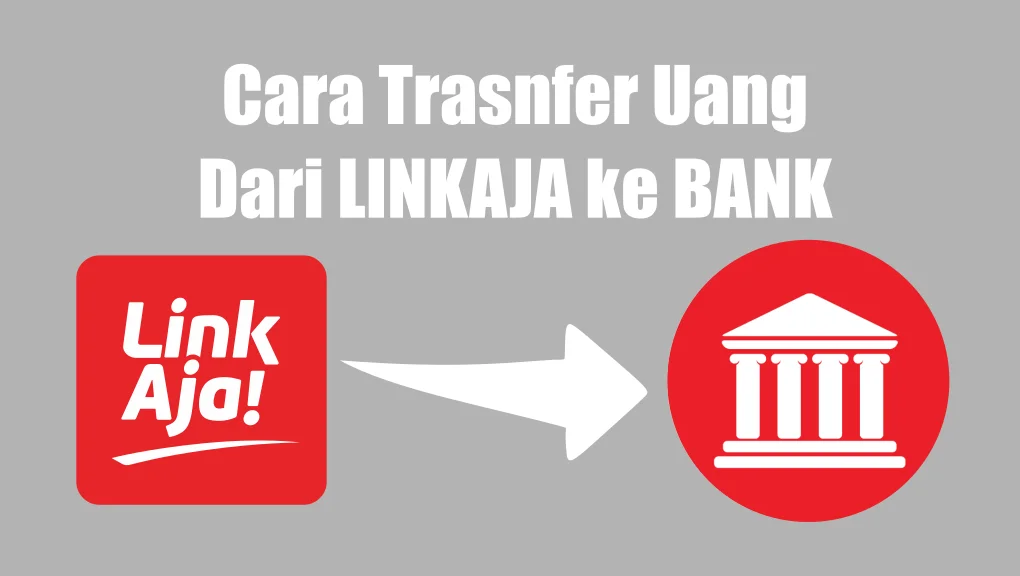 Cara transfer uang dari linkaja ke rekening bank