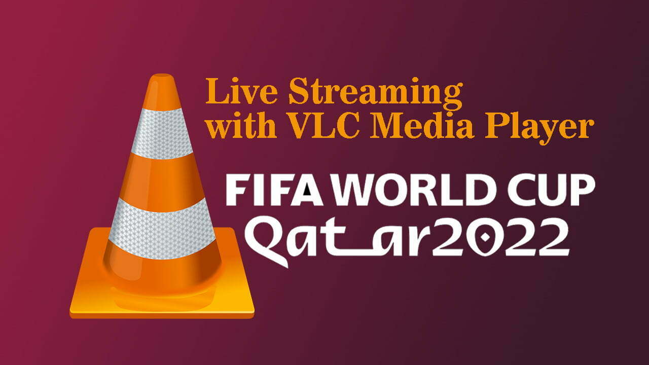 Streaming Piala Dunia Gratis dengan VLC Android PC dan TV